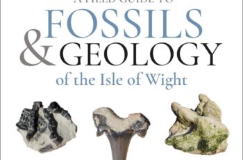 A Field Guide to Fossils & Geology of the Isle of Wight